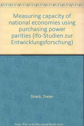 Measuring capacity of national economies using purchasing power parities (Ifo-Studien zur Entwicklungsforschung)