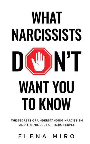 What Narcissists DON'T Want People to Know The Secrets of Understanding Narcissism and the Mindset of Toxic People