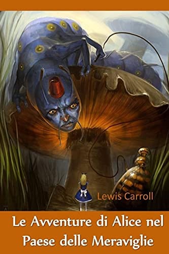 Le Avventure di Alice nel Paese delle Meraviglie Alice's Adventures in Wonderland, Italian edition