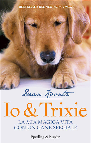 Io & Trixie La mia magica vita con un cane speciale